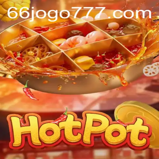 Descubra o Fascinante Mundo de Hotpot: O 66º Jogo Revolucionário
